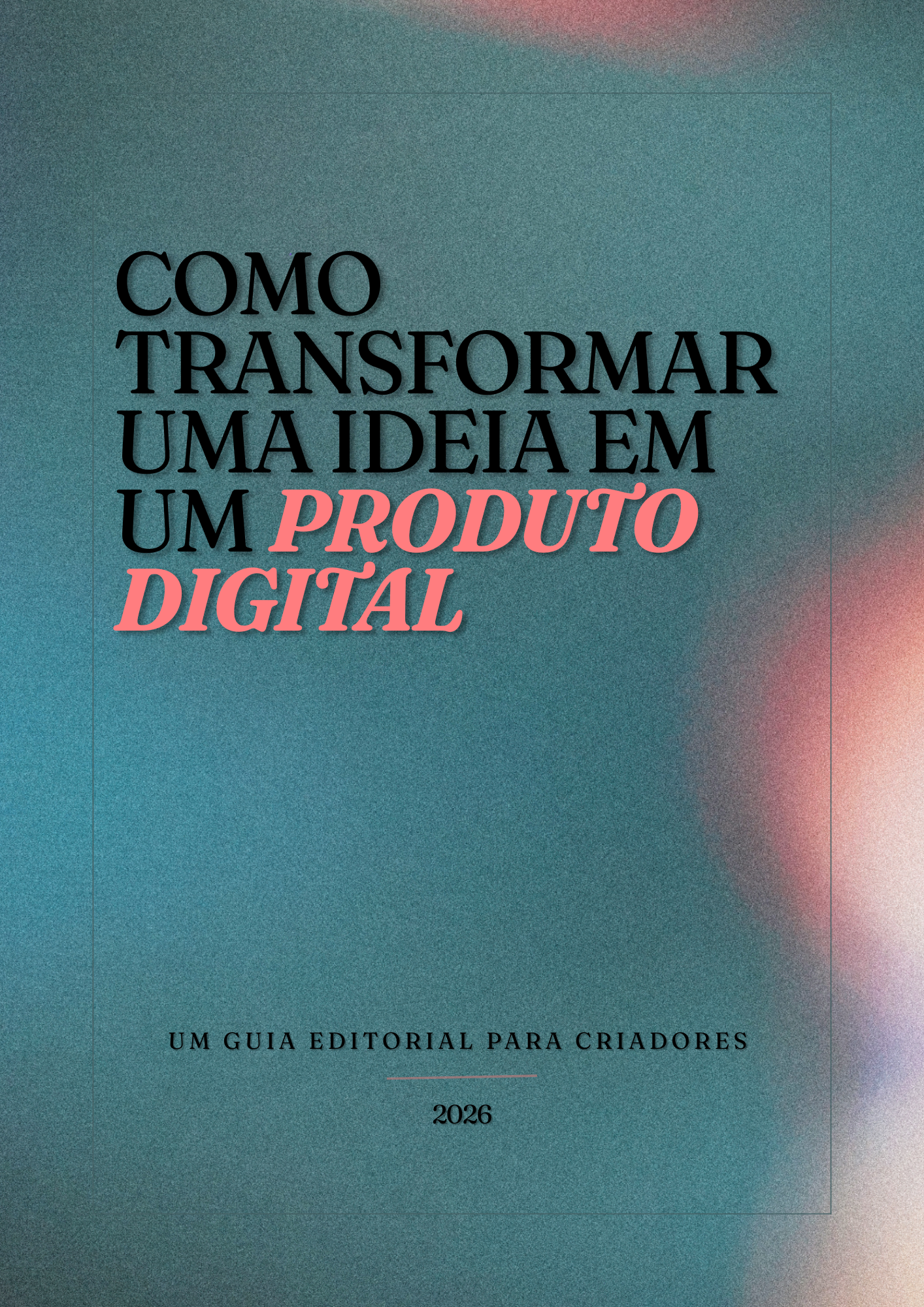 Capa do documento Como transformar uma ideia em um produto digital